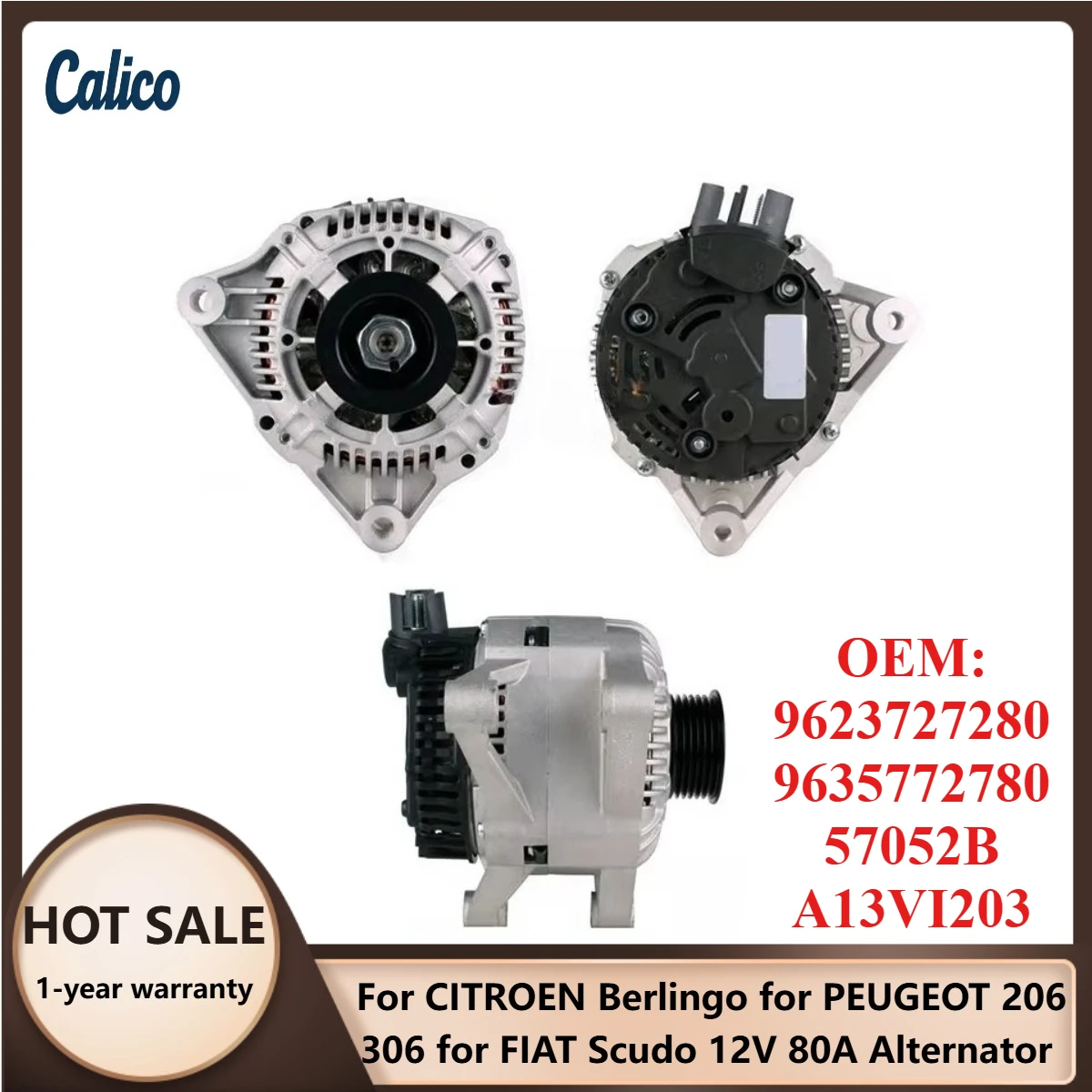 

Hot Selling for CITROEN Berlingo for PEUGEOT 206 306 for FIAT Scudo 12V 80A Alternator 9623727280 9635772780 57052B A13VI203