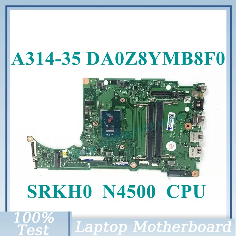 

Материнская плата DA0Z8YMB8F0 с процессором SRKH0 N4500 SSD 128G, системная плата NBA7S11009 для Acer A314-35, материнская плата для ноутбука 100%, полностью протестированная, работает хорошо