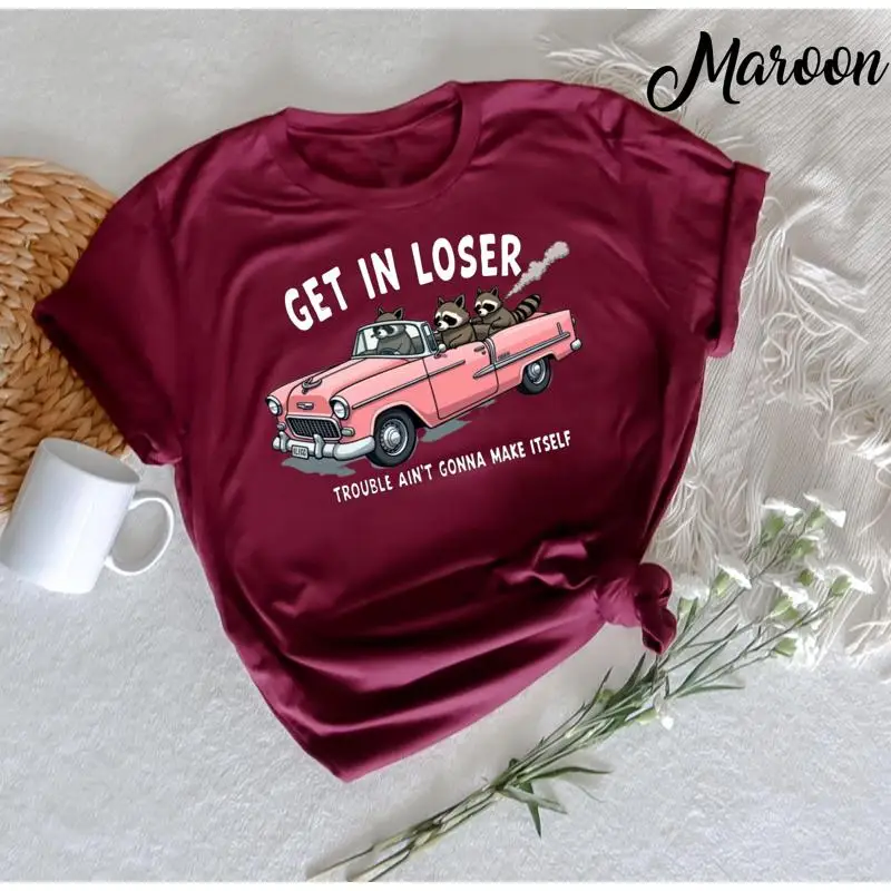 

Get In Loser Trouble Ain't Gonna Make Itself Raccoon Opossum T Shirt Funny Maker Animal Humor Sarcastic