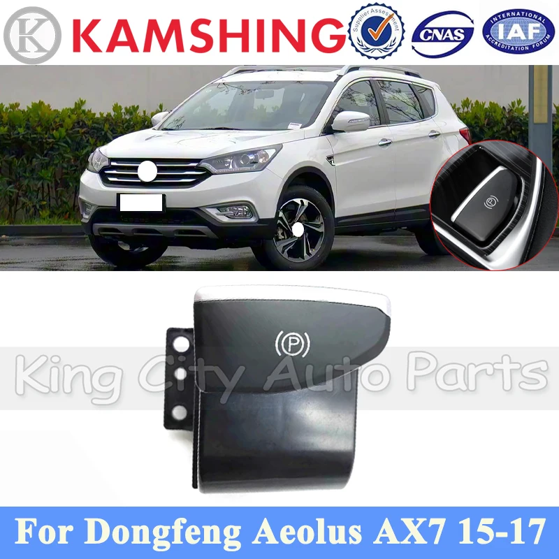 

CAPQX Electronic Handbrake Switch Assy For Dongfeng Aeolus AX7 2015-2017 Automatic Parking Switch Electric Parking Switch