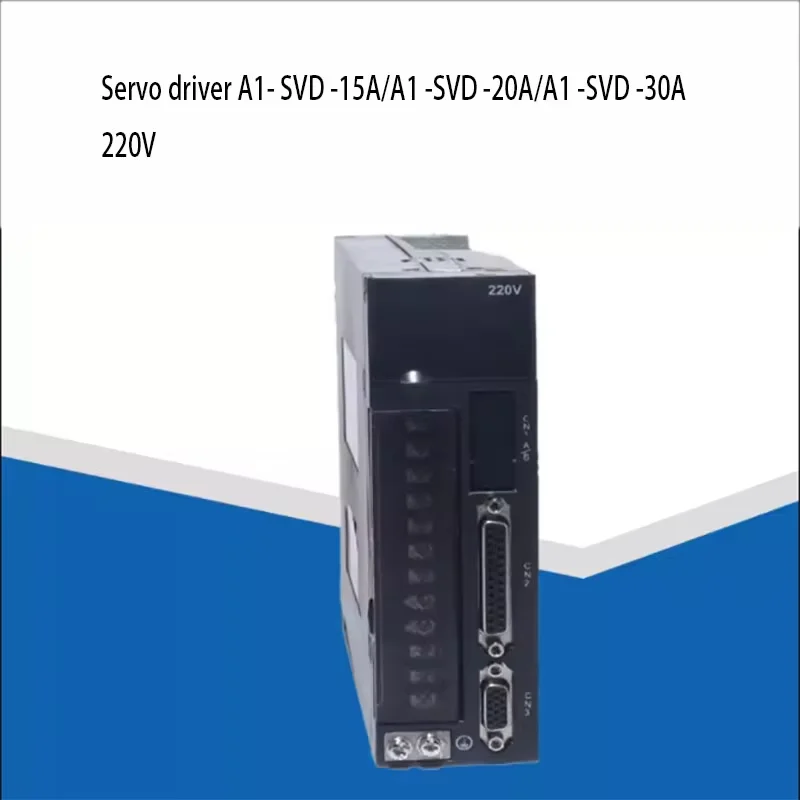Servo driver A1- SVD- 15A/A1- SVD -20A/A1- SVD -30A 220V