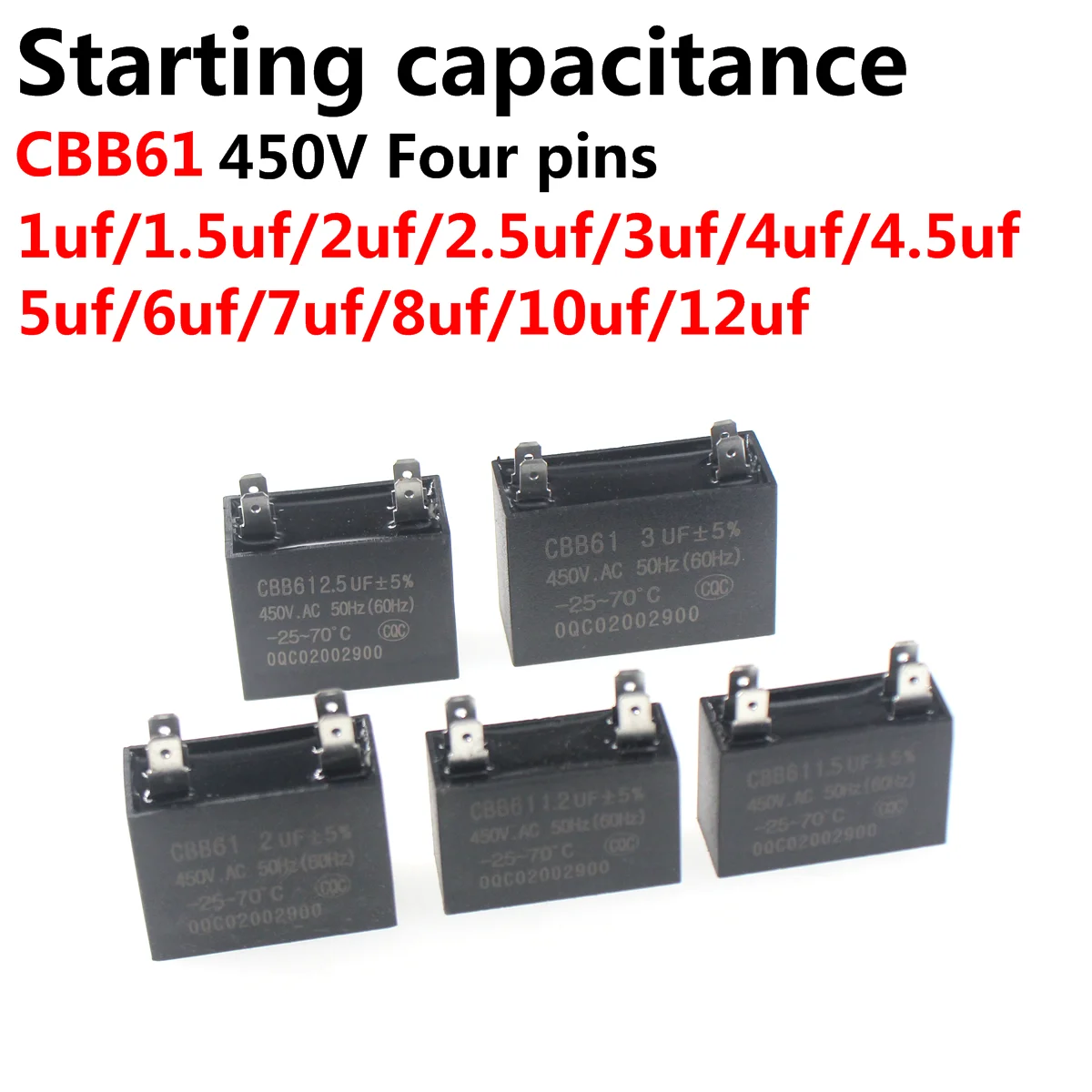 

5PCS CBB61 450V dip4pin Fan Start Capacitor 1uF 1.2uF 1.5uF 2.0uF 2.5uF 3.0uF 3.5uF 4.0uF 4.5 5.0uF 6.0uF 7.0uF 8.0uF 10uF 12uf