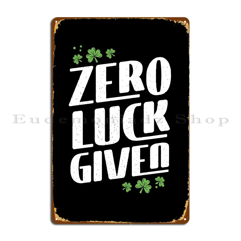 Zero Luck Given Metal Sign Living Room Designs Living Room Wall Decor Retro Tin Sign Poster