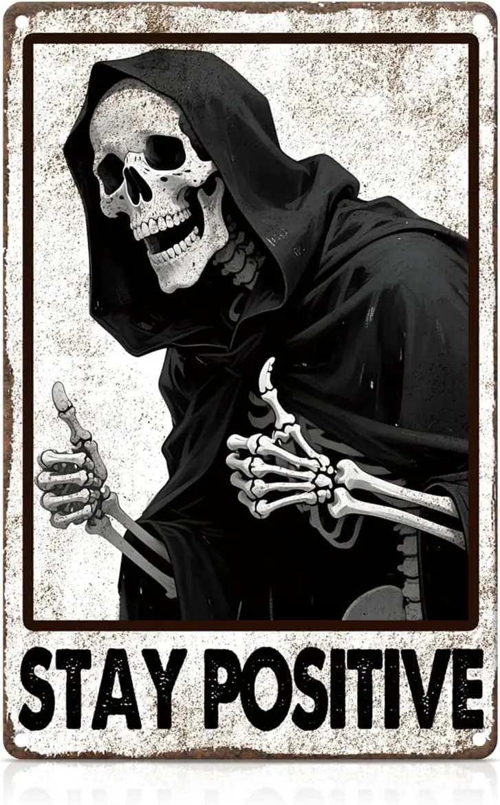 Stay Positive Metal Tin,Gothic Skeleton Man Sign | Vintage Inspirational Wall Art for Home Office Bedroom Wall Decor--Tin Sign