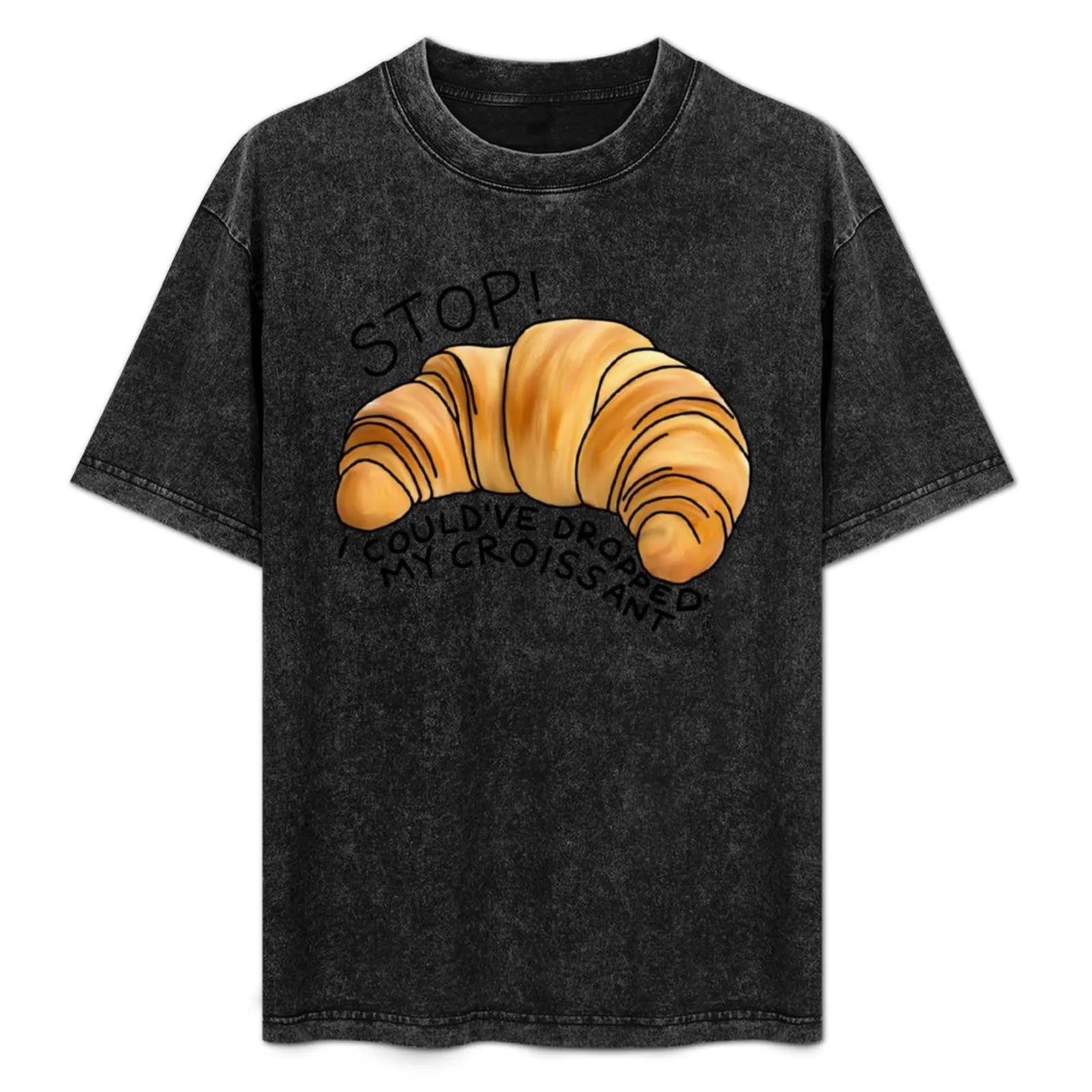 

I could’ve dropped my croissant ! T-Shirt t shirt man designer man tshirt t shirts cotton 100% man t shirt cotton T-Shirt