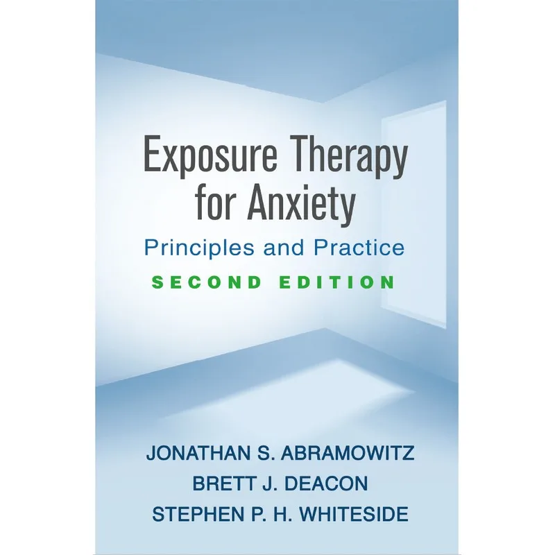 

Exposure Therapy For Anxiety Principles And Practice, 2nd Ed