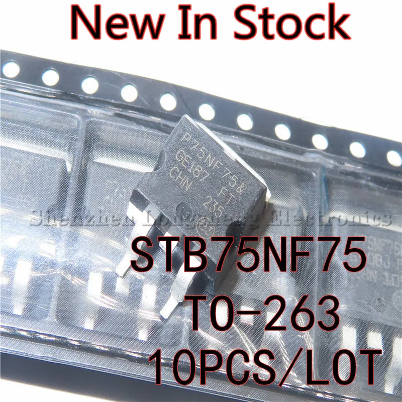 10PCS/LOT New STB75NF75 B75NF75 80A75V SMD TO-263 field effect tube In Stock