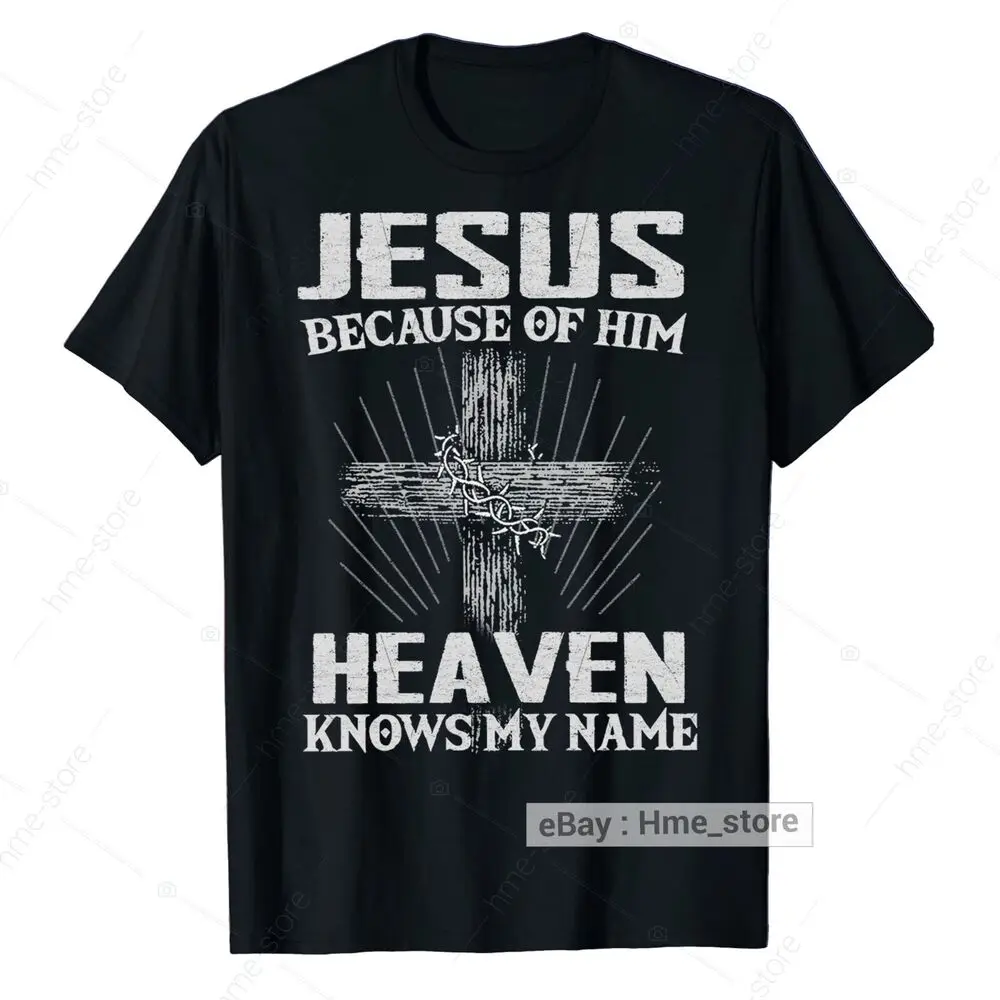 Because Of Christ Heaven Knows My Name Christian T-Shirt Faith In God Tee Anime Graphic T-shirts