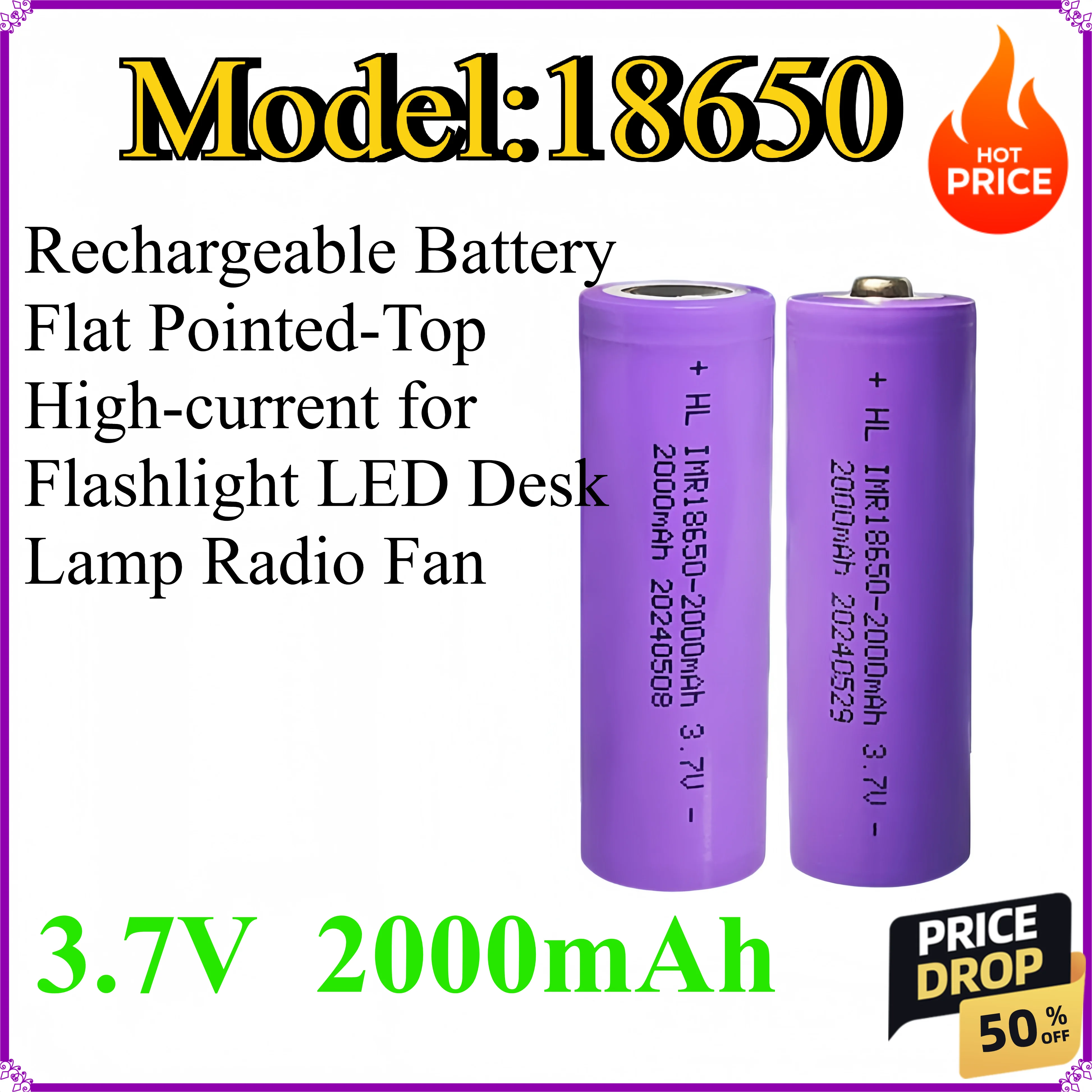 

18650 Battery 3.7V 2000mAh Rechargeable Battery Flat Pointed-Top High-current for Flashlight LED Desk Lamp Radio Fan