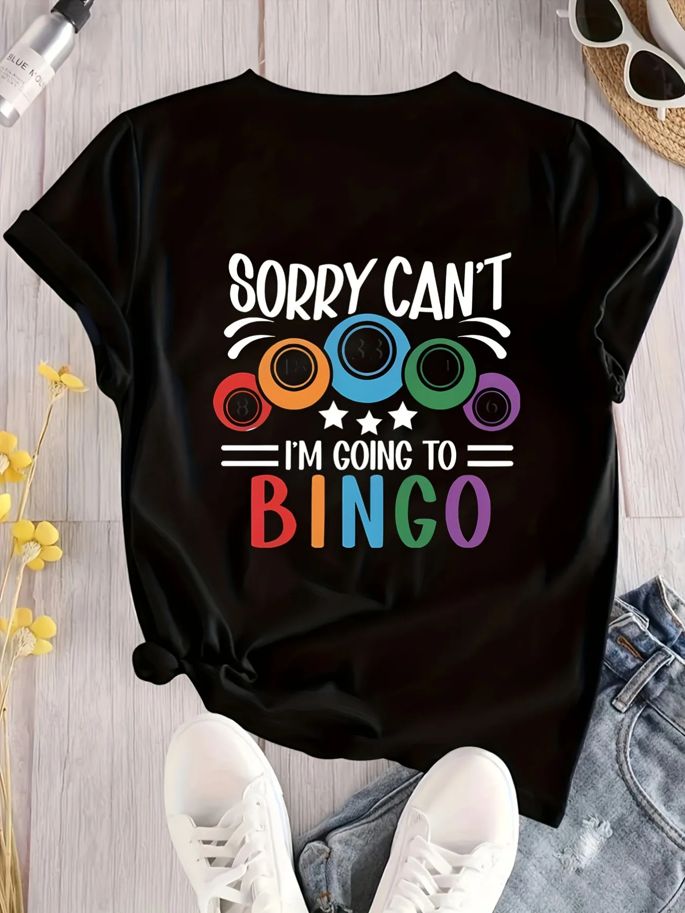 Lady soft fabric bingo T-shirt, funny style. Sorry, I'm going to play bingo. Printed casual round-neck T-shirt for party wear.