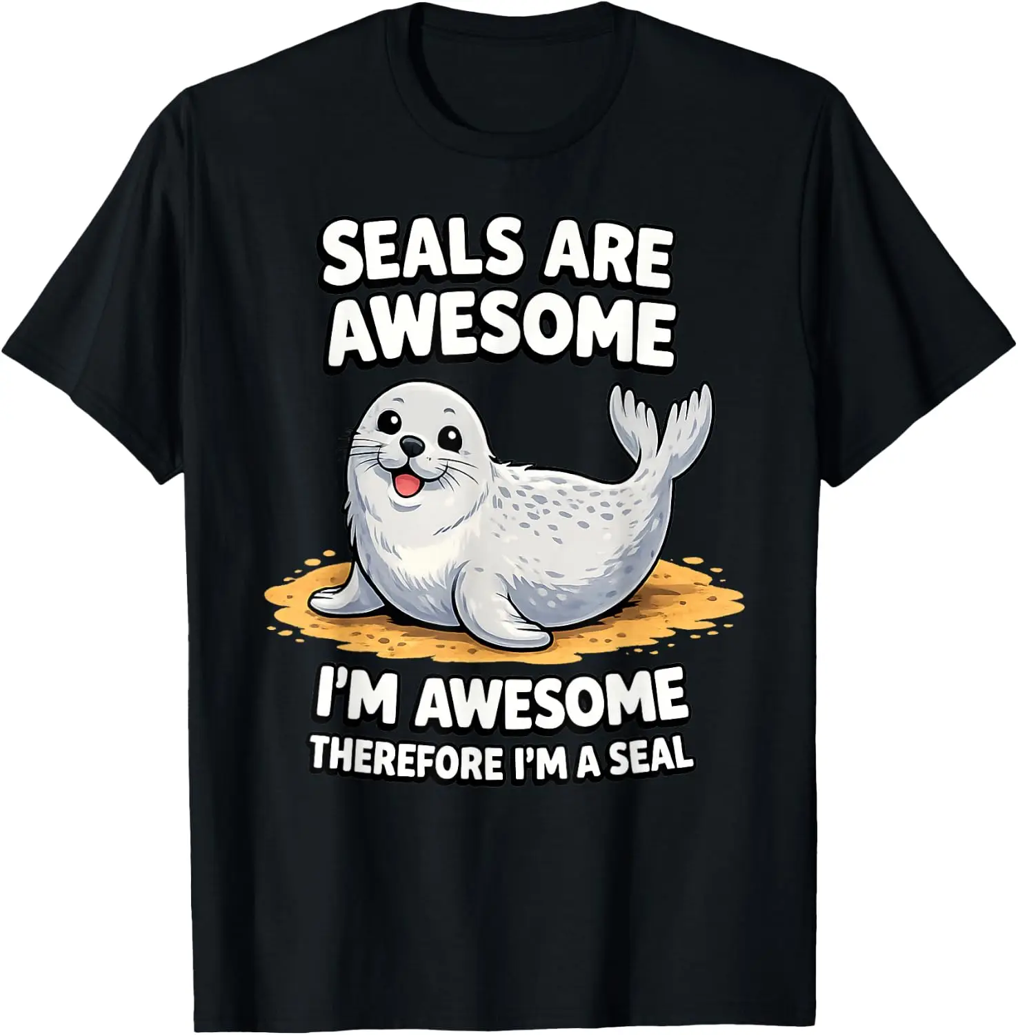 Seals Are Awesome. Awesome Therefore I'm A Seal T-Shirt 100% Cotton Trendy Y2K Short-Sleeve Tee-Soft, Quick-Drying,