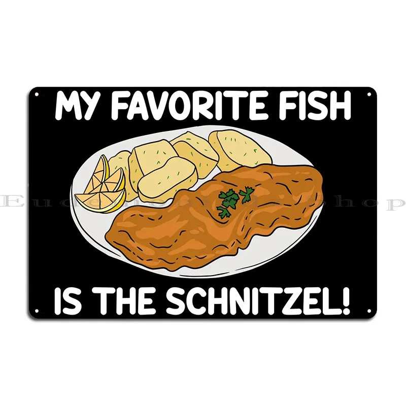 My Favorite Fish Schnitzel Metal Sign Garage Garage Plaques Designing Pub Plaques Tin Sign Poster