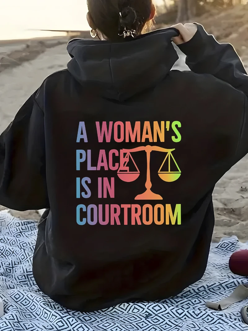 

2025 Autumn and Winter Women's Funny Legal Slogan Hoodie _a Woman's Place in High-end Luxury Is for Both Men and Women Top Y2k