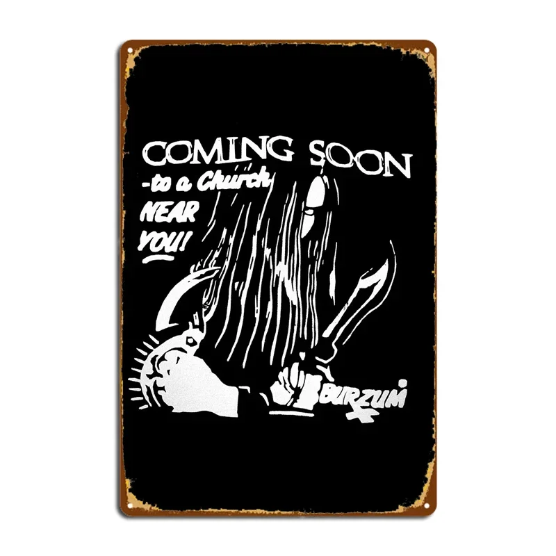 Burzum Black Metal Varg Vikernes Coming Soon To A Church Near You Metal Signs Cinema Garage Club Bar Vintage Tin sign Posters