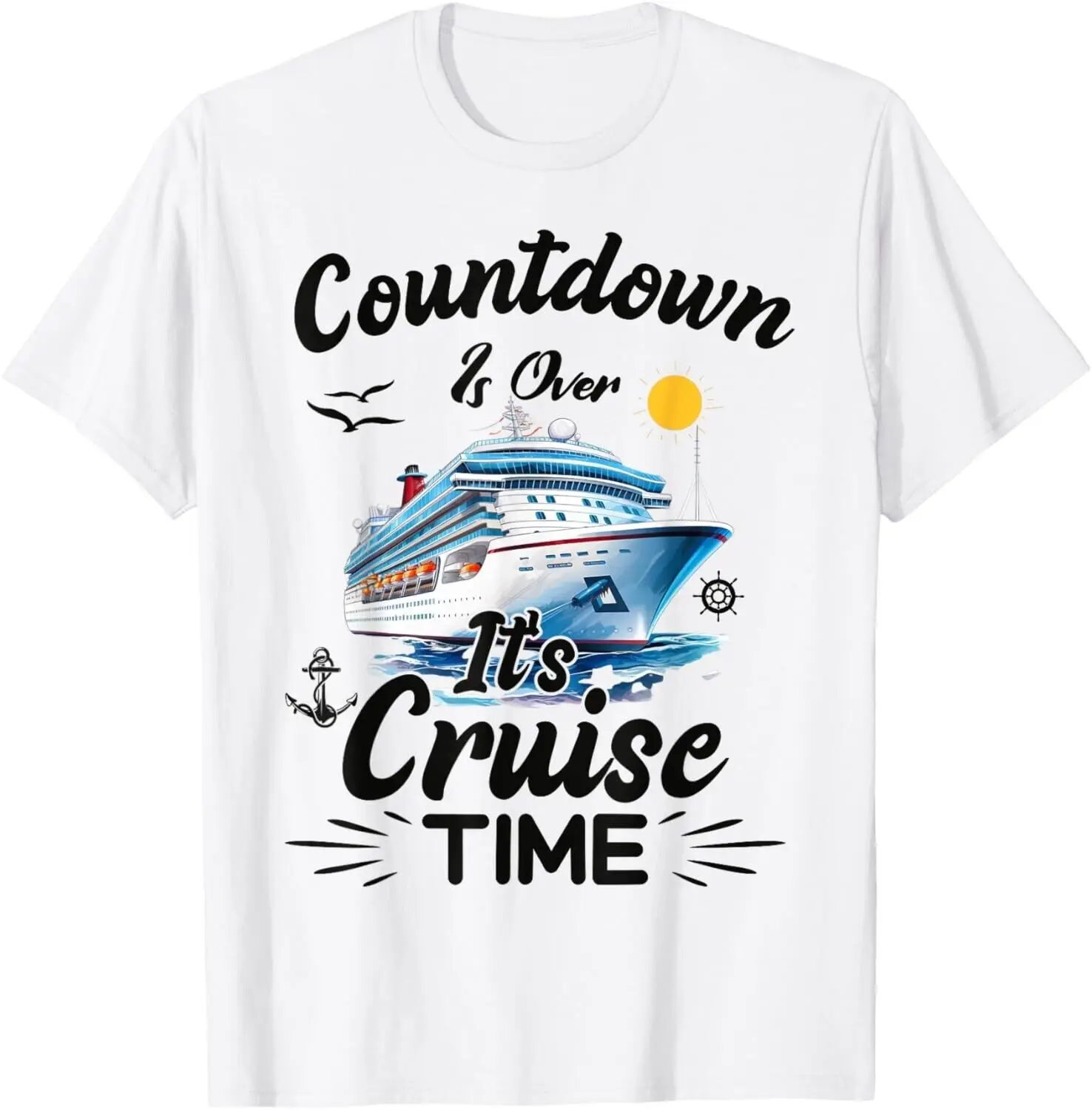 Countdown Is Over It_s Cruise Time Cruising Cruise Ship Gift Unisex T-Shirt