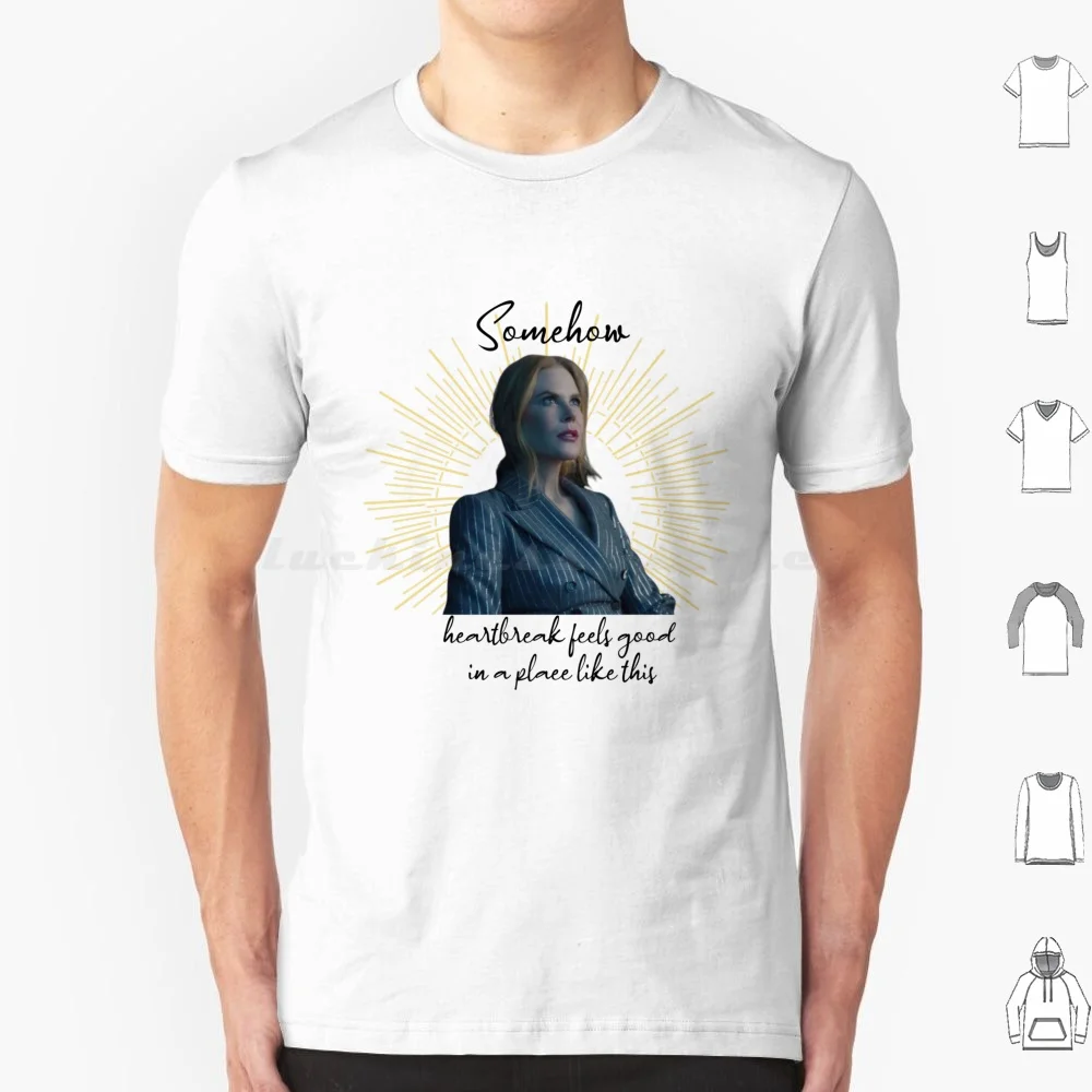 Somehow Heartbreak Feels Good In A Place Like This T Shirt Big Size 100% Cotton Somehow Heartbreak Feels Good In A Place Like