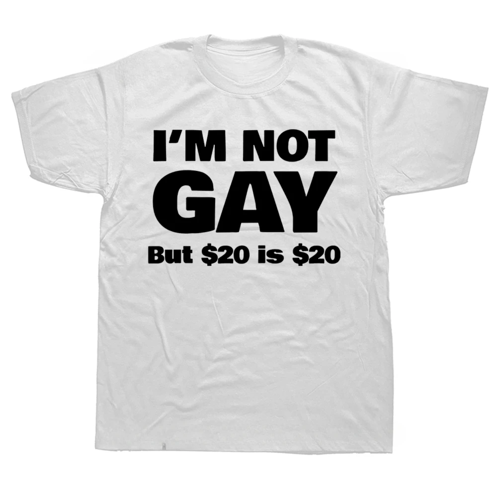 Funny I'm Not Gay But 20 Is 20 T Shirt Streetwear Short Sleeve Lesbian Gay Pride Birthdays Party Gifts T-shirt Women Clothes