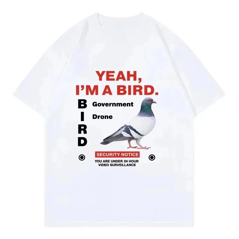 Yeah I'm A Bird Government Drone Pigeon Meme T-Shirt Funny Conspiracy Theory Graphic Streetwear Tops for Men Women Cheap Clothes