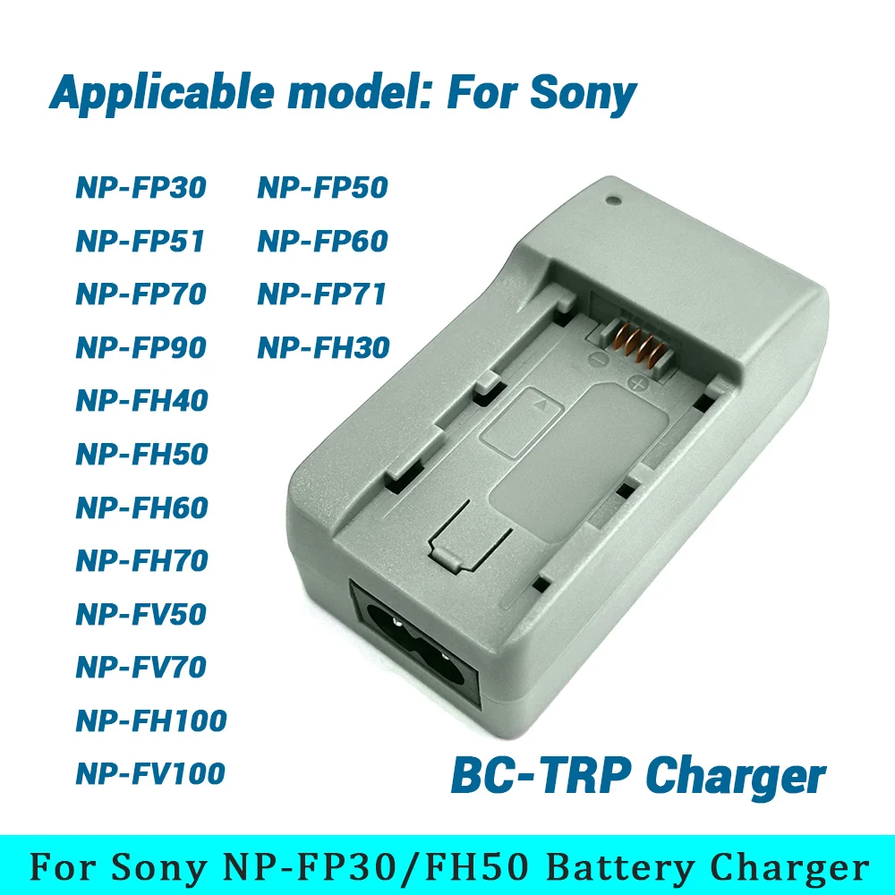 BC-TRP Camera Battery Charger for Sony NP-FP30,FP50,FP51,FP60,FP70,FP71,FP90,FH30,FH40,FH50,FH60,FV50,FV70,FH100 Lithium Battery