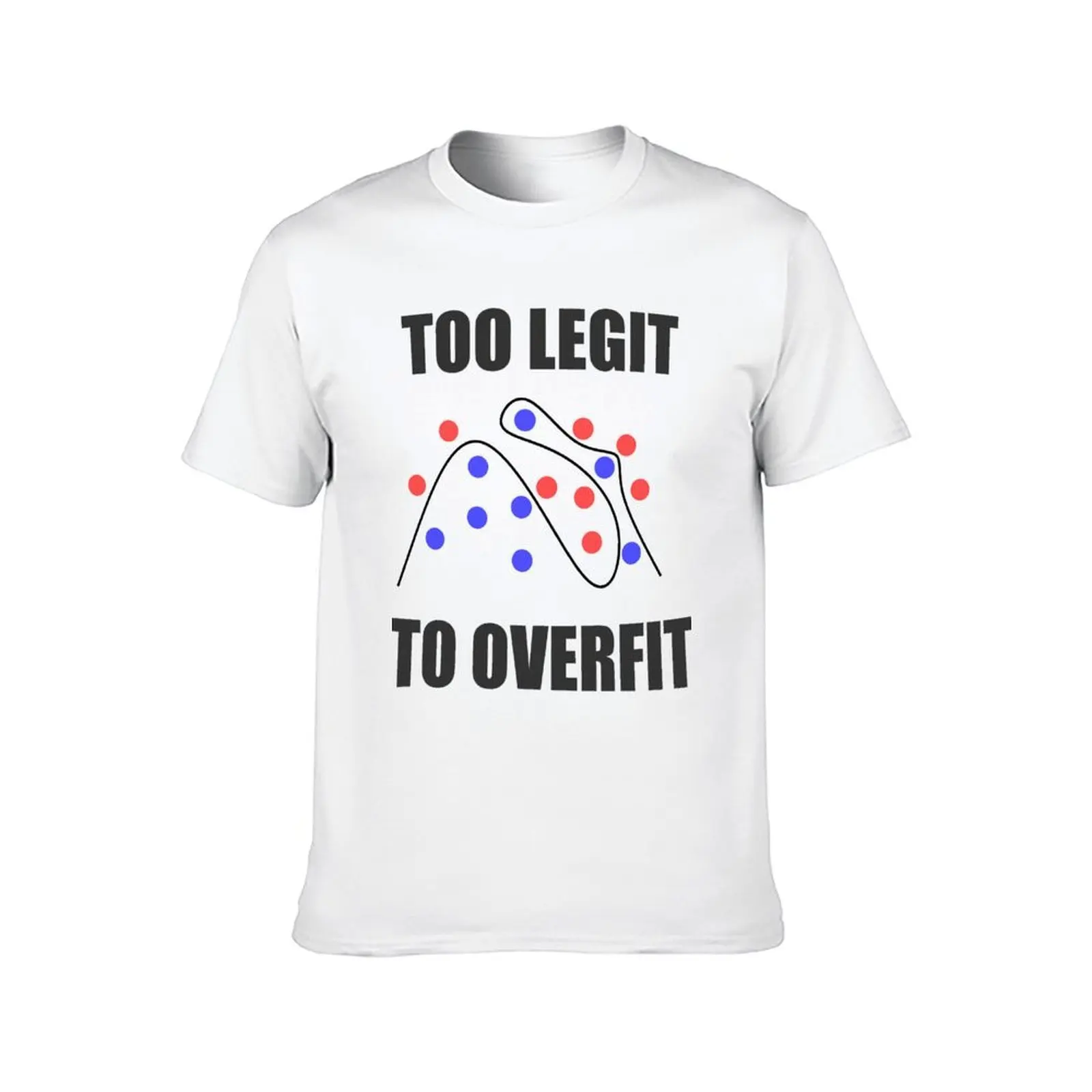 Too Legit to Overfit T-Shirt essential t shirt mens graphic t shirts T-Shirt