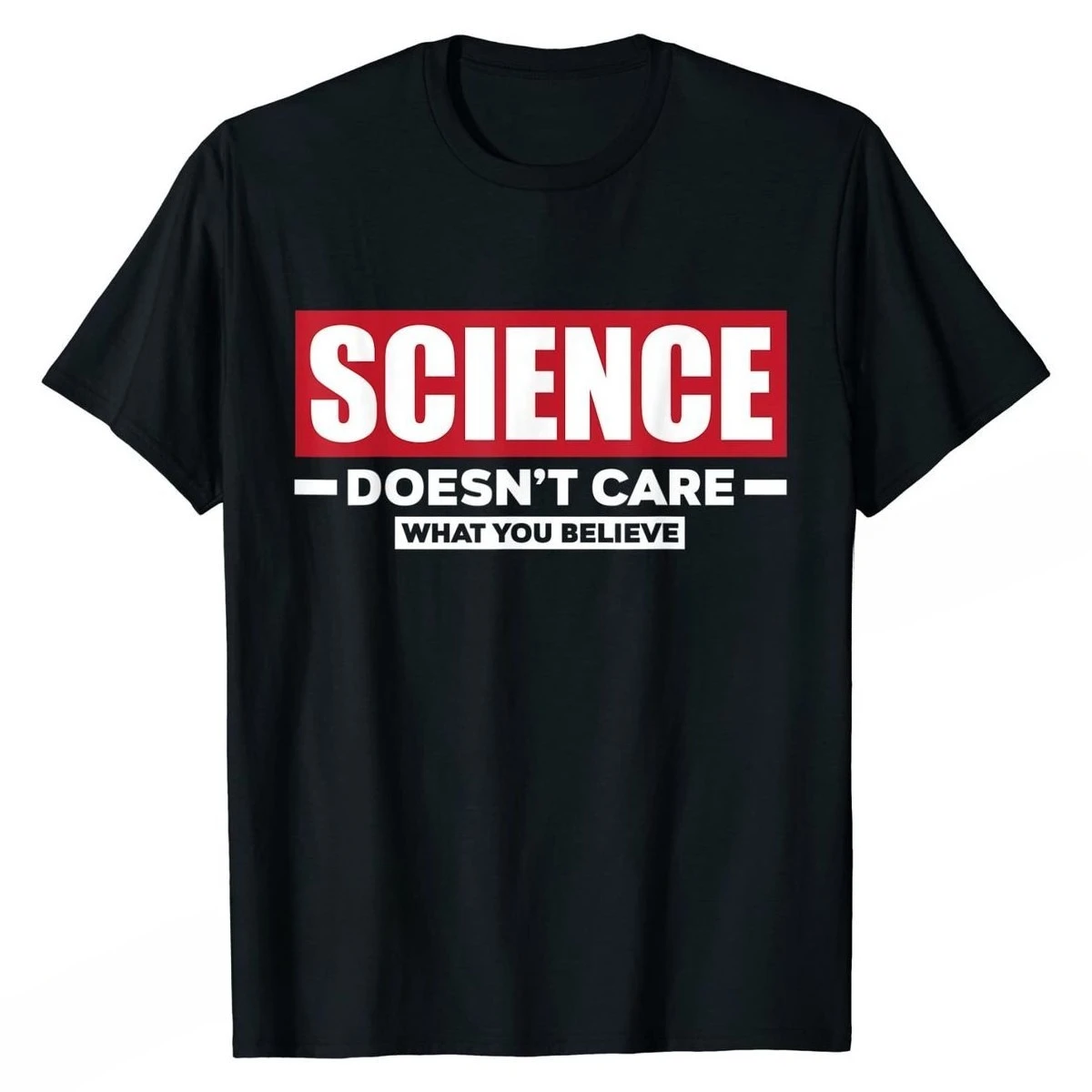 Best Selling New Science Doesn't Care What You Believe Funny Science T-Shirt Cotton Men Tshirts Camisa Tops T Shirt Cheap Normal