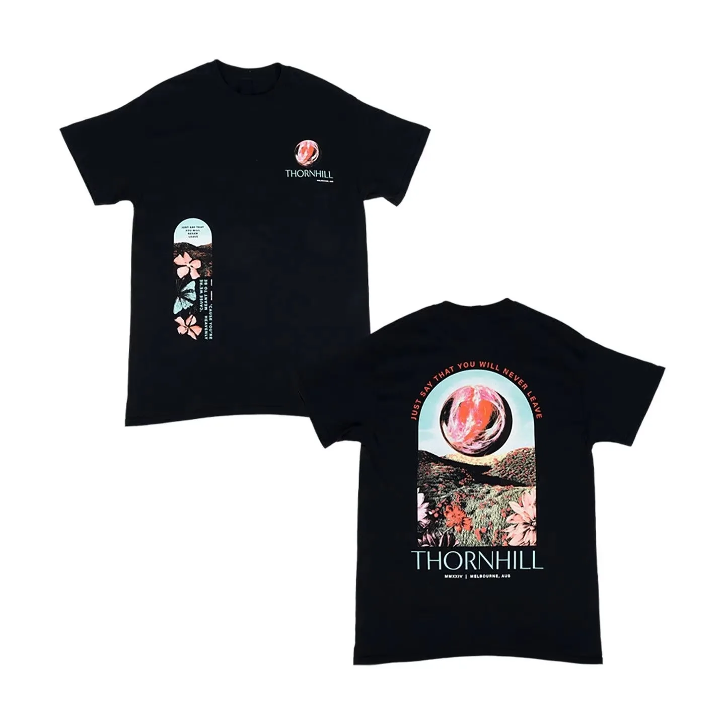 Thornhill Just Say That You Will Never Leave Band Graphic T-Shirt Cotton Men Women Streetwear Tee