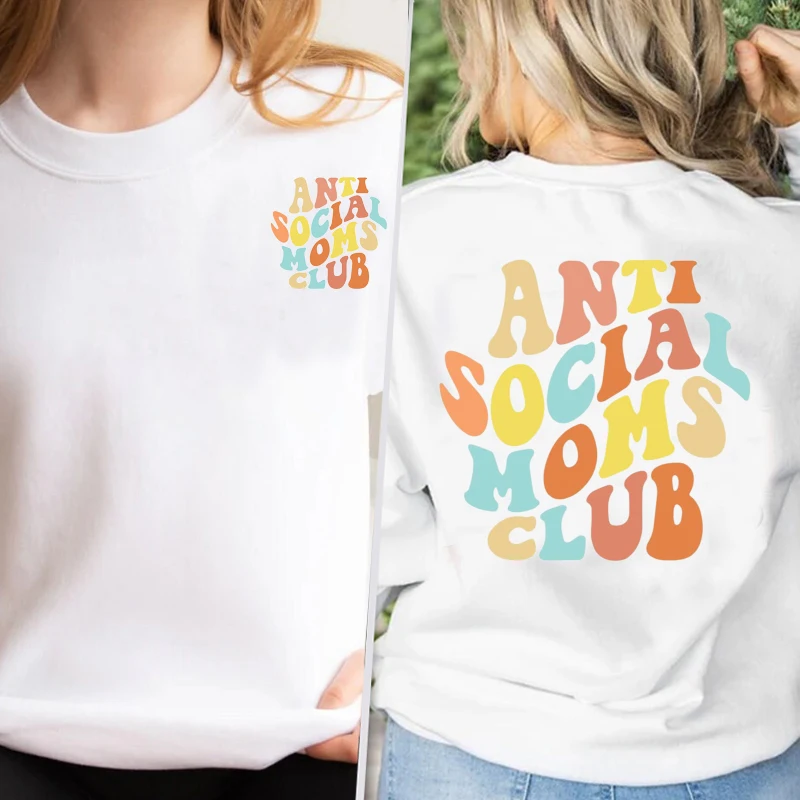 Antisocial Moms Club Sweatshirt No Hood Women Funny Design Streetwear Clothing Female Anti Social Mama Crewneck Sweatshirts