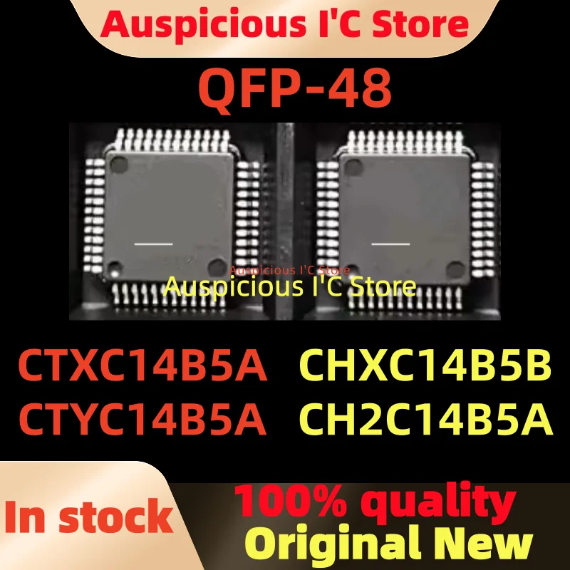 

(1pcs)100%New CTYC14B5A CHXC14B5B CTXC14B5A CH2C14B5A QFP-48