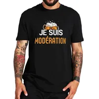 Chic beer I Am moderate T-shirt Fun French humor Drinking couple gifts Fashion casual short sleeve casual T-shirt Alcoholic