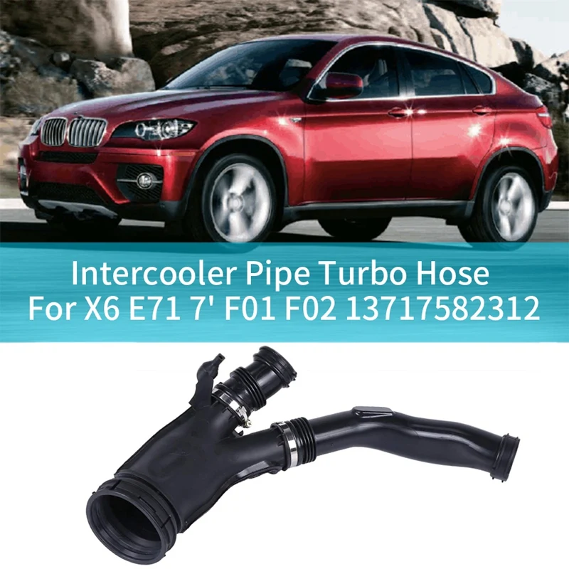 Car Top Intercooler Pipe Turbo Hose For-BMW X6 E71 7' F01 F02 Intercooler Hose 13717582312