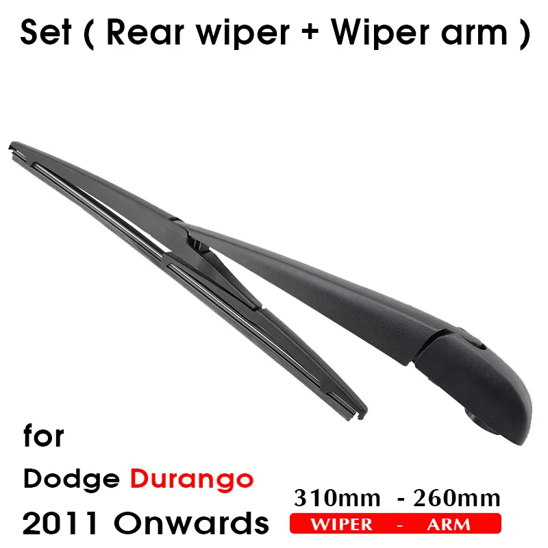 Car Wiper Blade For Dodge Durango 2011 Onwards Rear Back Windshield Windscreen Rear Wiper 310mm+Arm 260mm Car Accessories