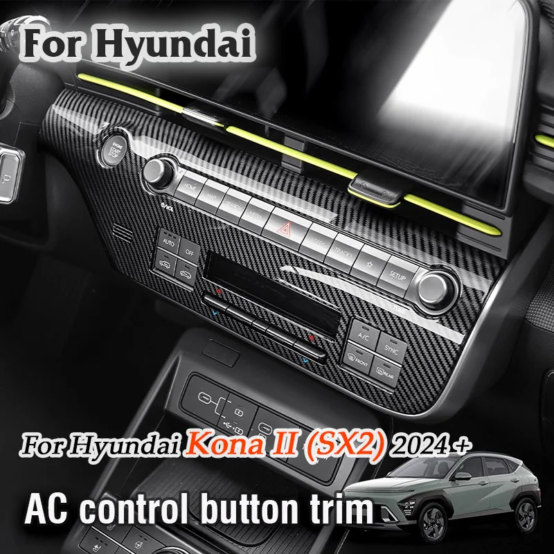 

For Hyundai Kona II SX2 2024 2025 LHD Car Ac Control Button Panel Trim Frame Sticker Interior Decoration Accessories