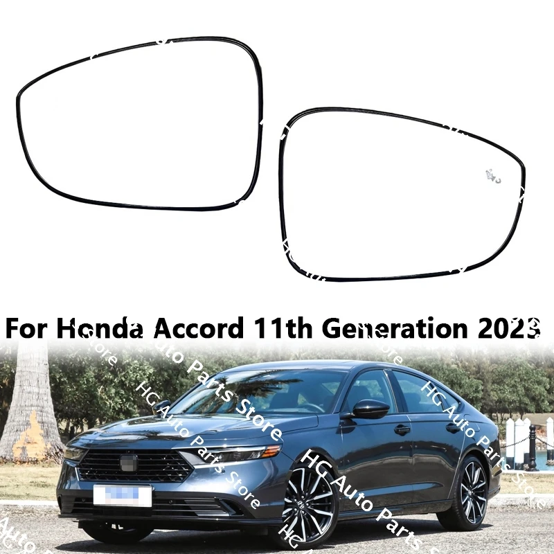 

С подогревом слепых зон для Honda Accord 11-го поколения 2023, автомобильные аксессуары, боковые линзы заднего вида, зеркальные светоотражающие стеклянные линзы