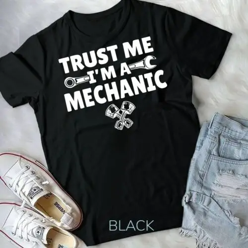 Trust Me I'm A Mechanic Wrench Fix It Garage T-shirt Unisex T-shirt