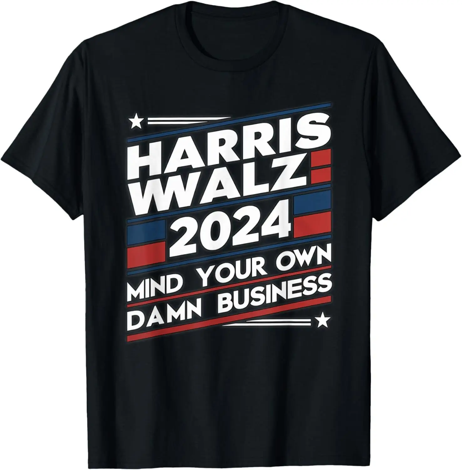 

Harris Walz Waltz 2024 Mind Your Own Damn Business T-Shirt S-5XL