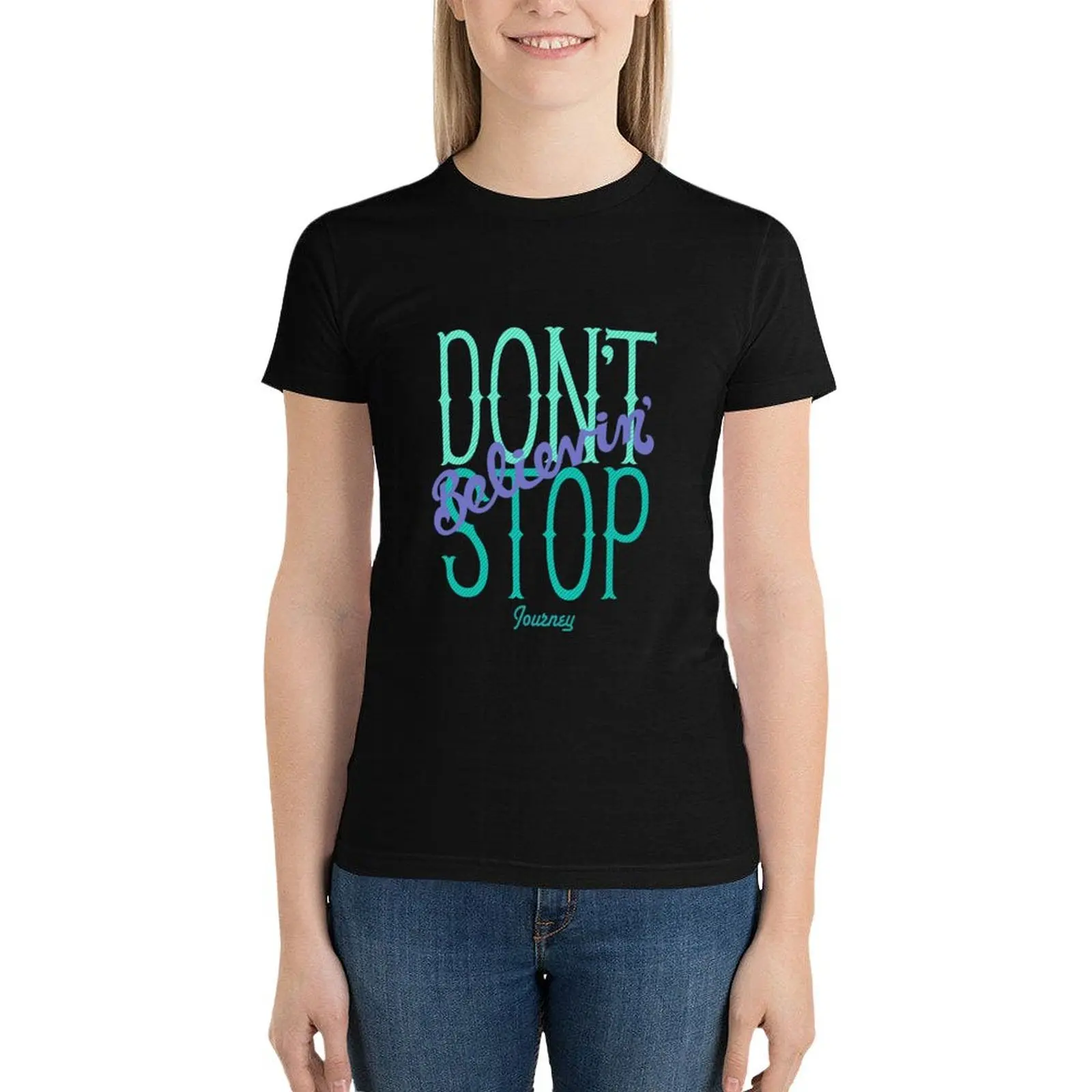 

Journey Don't Stop Believing T-Shirt plus size tops Female clothing tops Blouse t shirt for Women