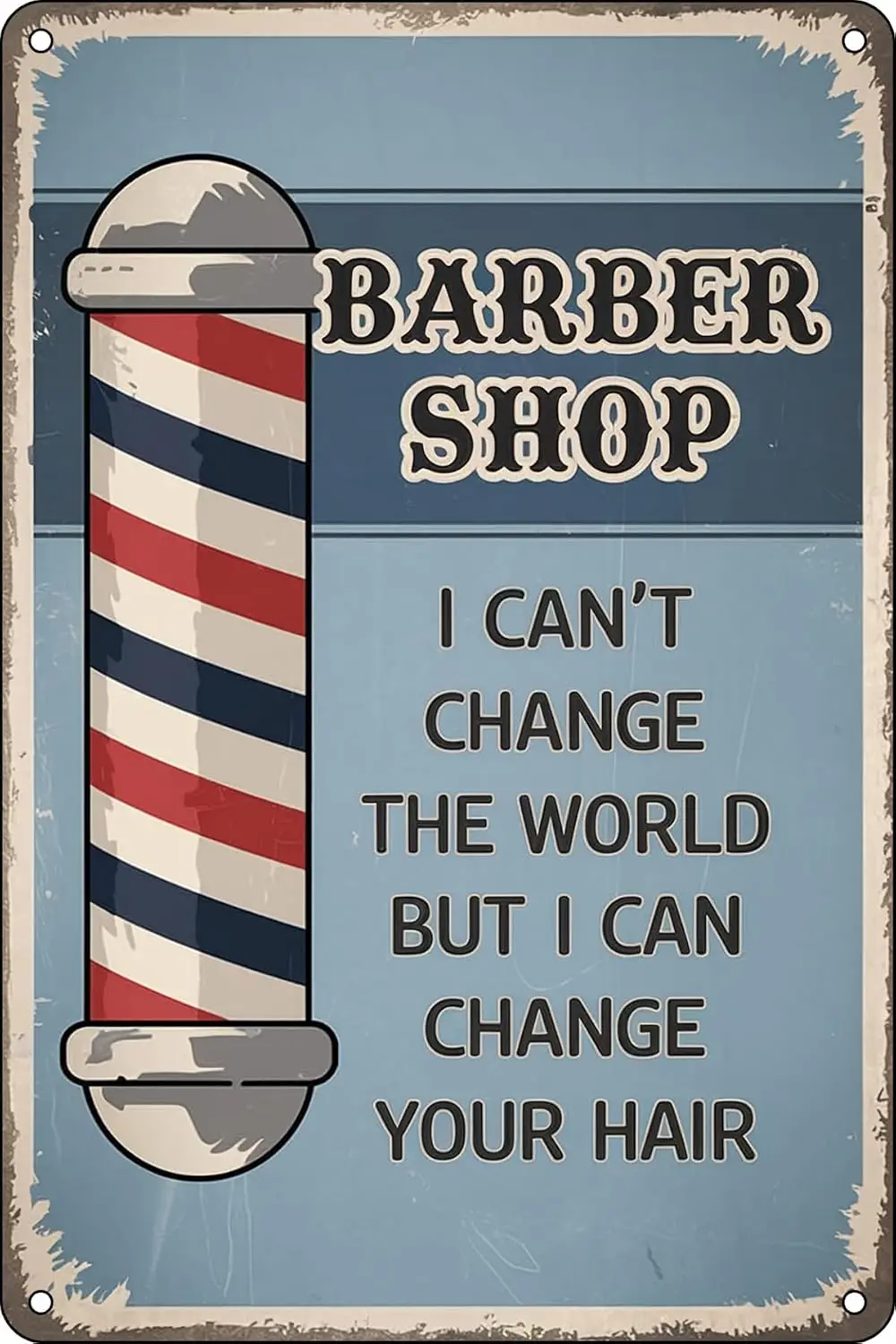 Barber Shop Decor I Can’t Change The World But I Can Change Your Hair Vintage Metal Tin Signs Funny Retro Wall Art Decorati sign