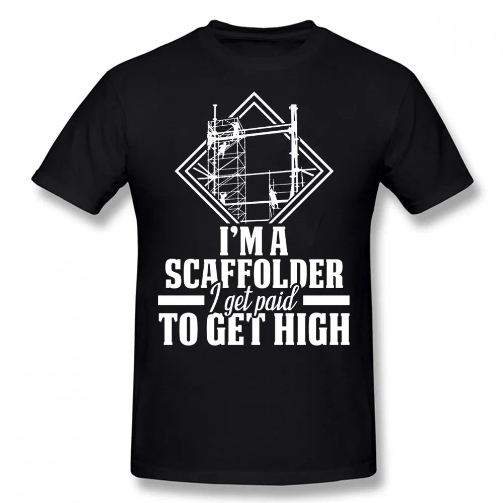 Scaffolder I Get Paid Scaffold Builder Scaffolding T Shirts Graphic Cotton Streetwear Short Sleeve Birthday Gifts Summer T-shirt