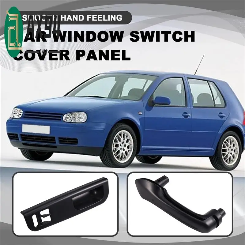 

AX94-LHD Car Window Switch Cover Panel Door Pull Grab Handle Replacement For Volkswagon Bora Golf 4 1999-2004