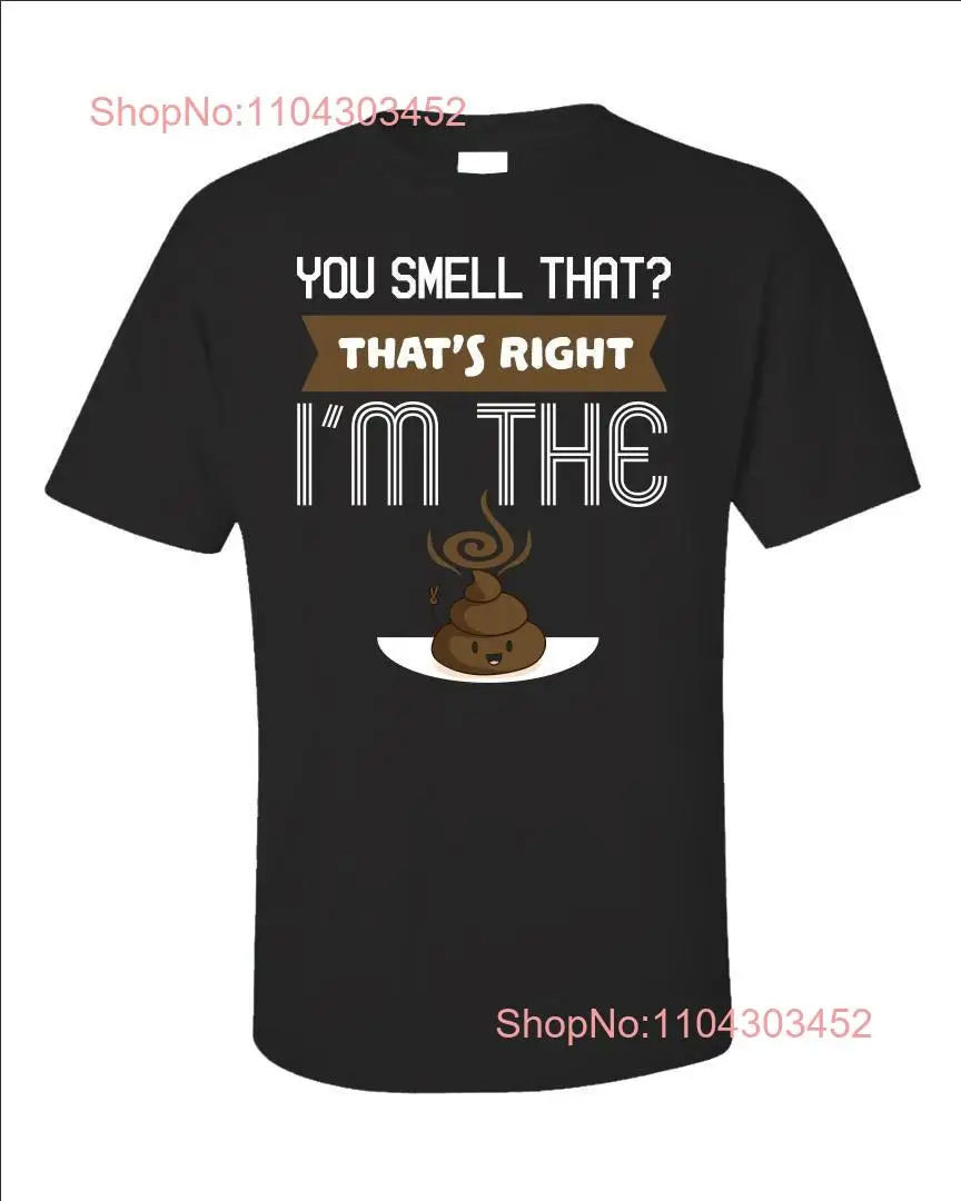 Funny Poop T Shirt I'm The Sh Humorous Joke Sarcastic For Him long or short sleeves