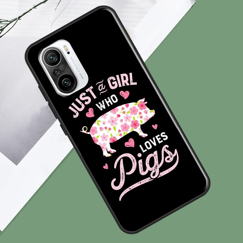 Just A Girl Who Loves Pigs For POCO X5 X3 F5 Pro F4 X4 GT M5s C40 F3 Phone Case For Xiaomi 12T 11T Pro 12 13 Lite 12X