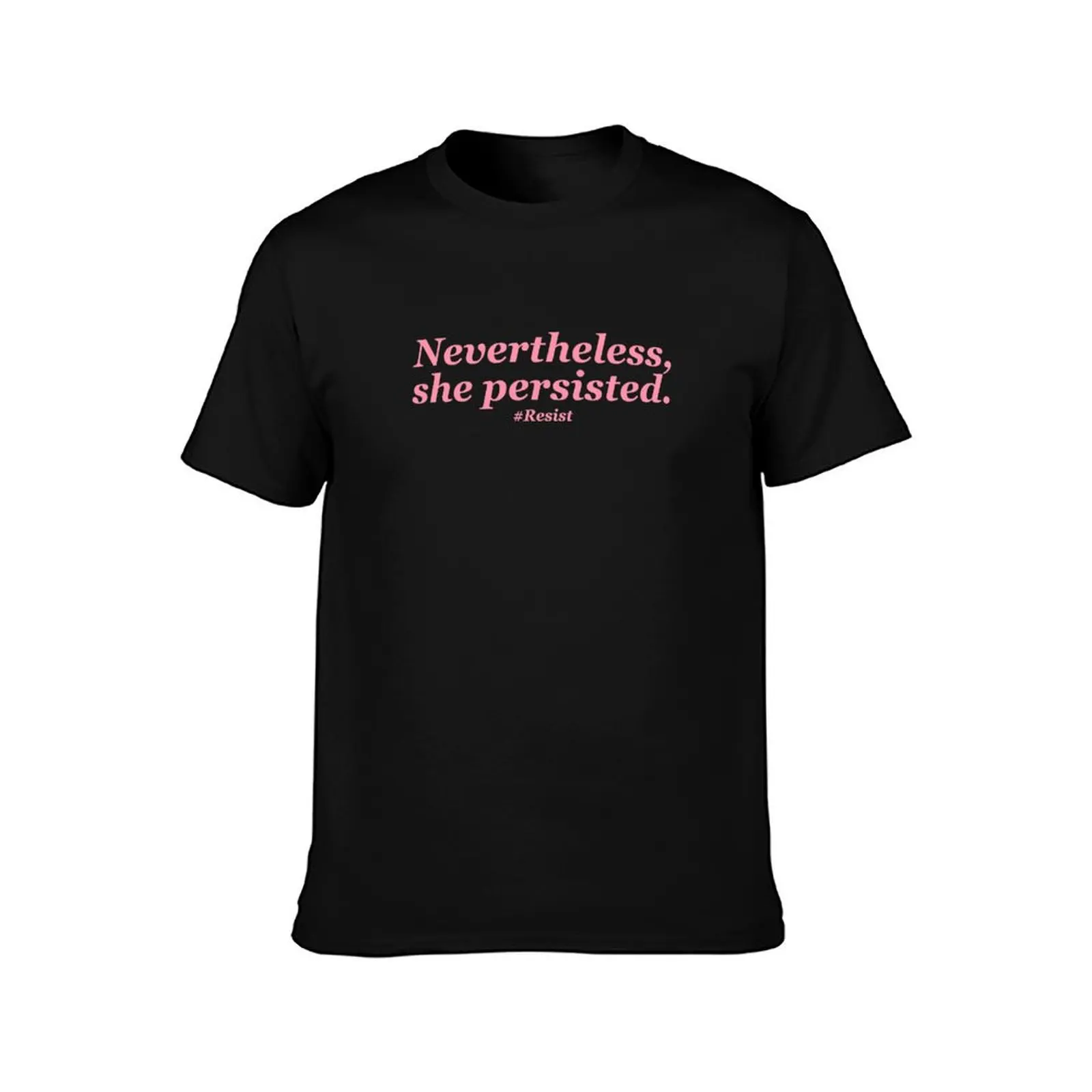 Nevertheless, she persisted - Pink T-Shirt Fashion Letter Print T-Shirt