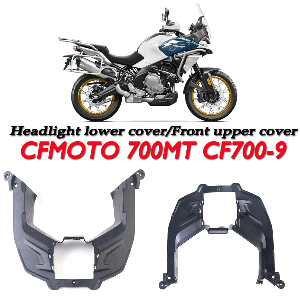 

Fit For CFMOTO 700MT motorcycle original accessory front upper cover CF700-9A headlight lower cover MT-700