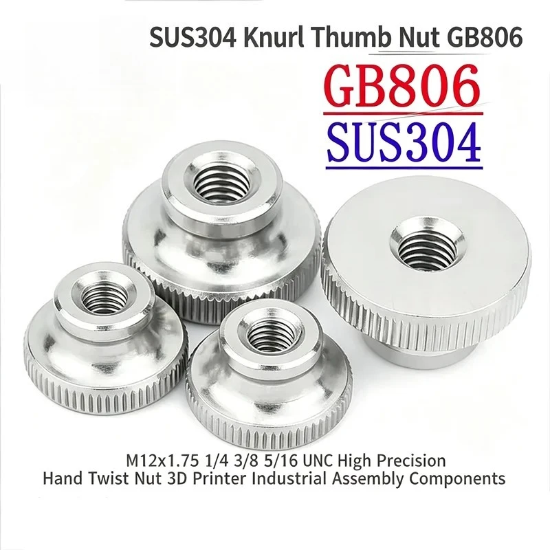 SUS304 Knurl Thumb Nut GB806 M12x1.75 1/4 3/8 5/16 UNC High Precision Hand Twist Nut 3D Printer Industrial Assembly Components