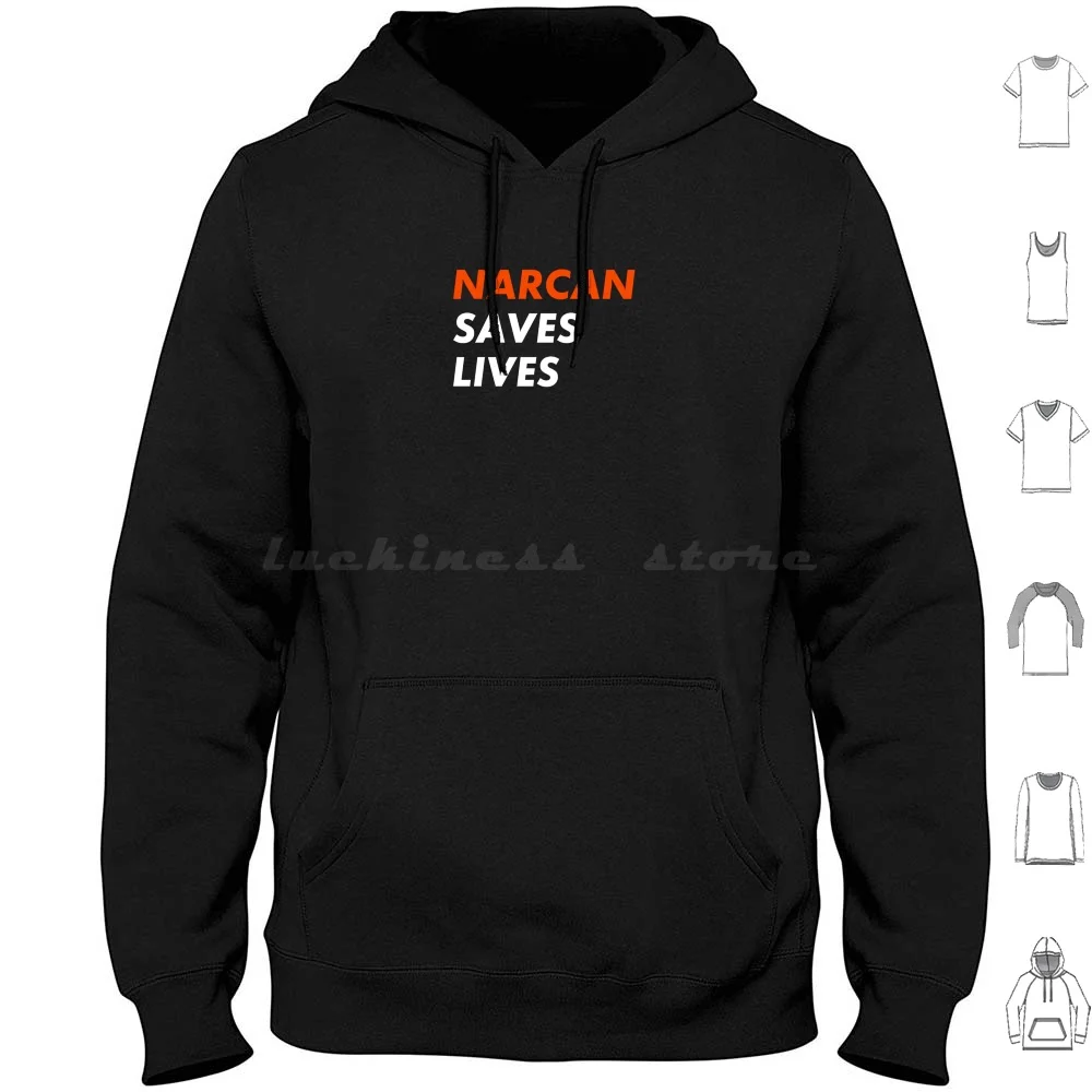 Narcan Saves Lives Hoodies Long Sleeve Naloxone Saves Lives Narcan Drug Addiction Medication Rehab Overdose Dare