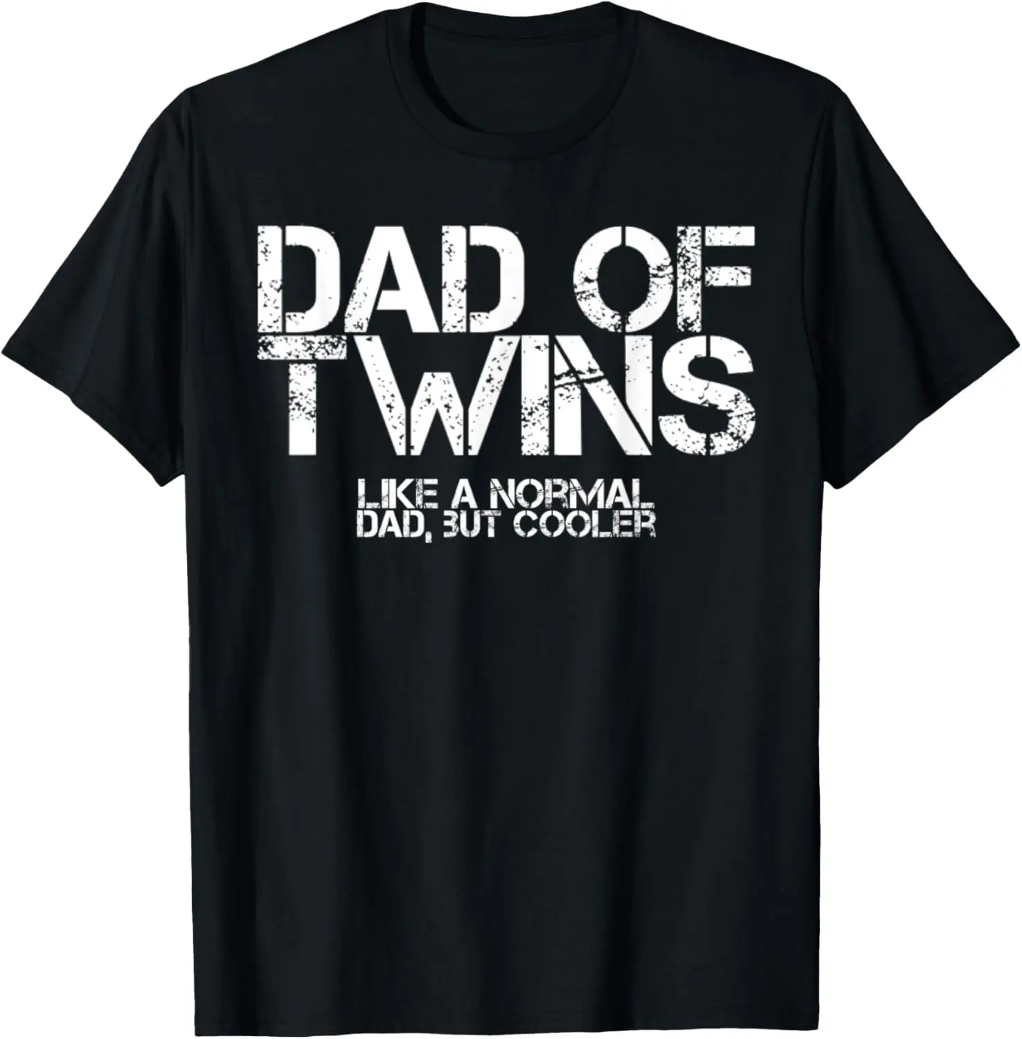 Dad of Twins - Like A Normal Dad But Cooler - Funny Dad T-Shirt