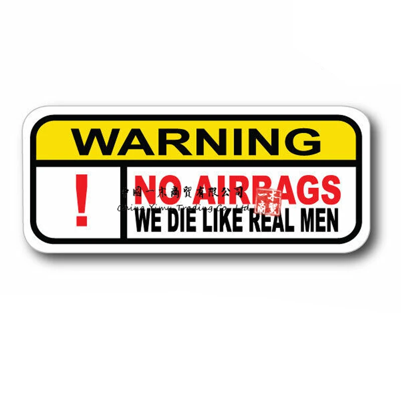 NO AIRBAGS WE DIE LIKE REAL MEN Funny Car Sticker warning sticker