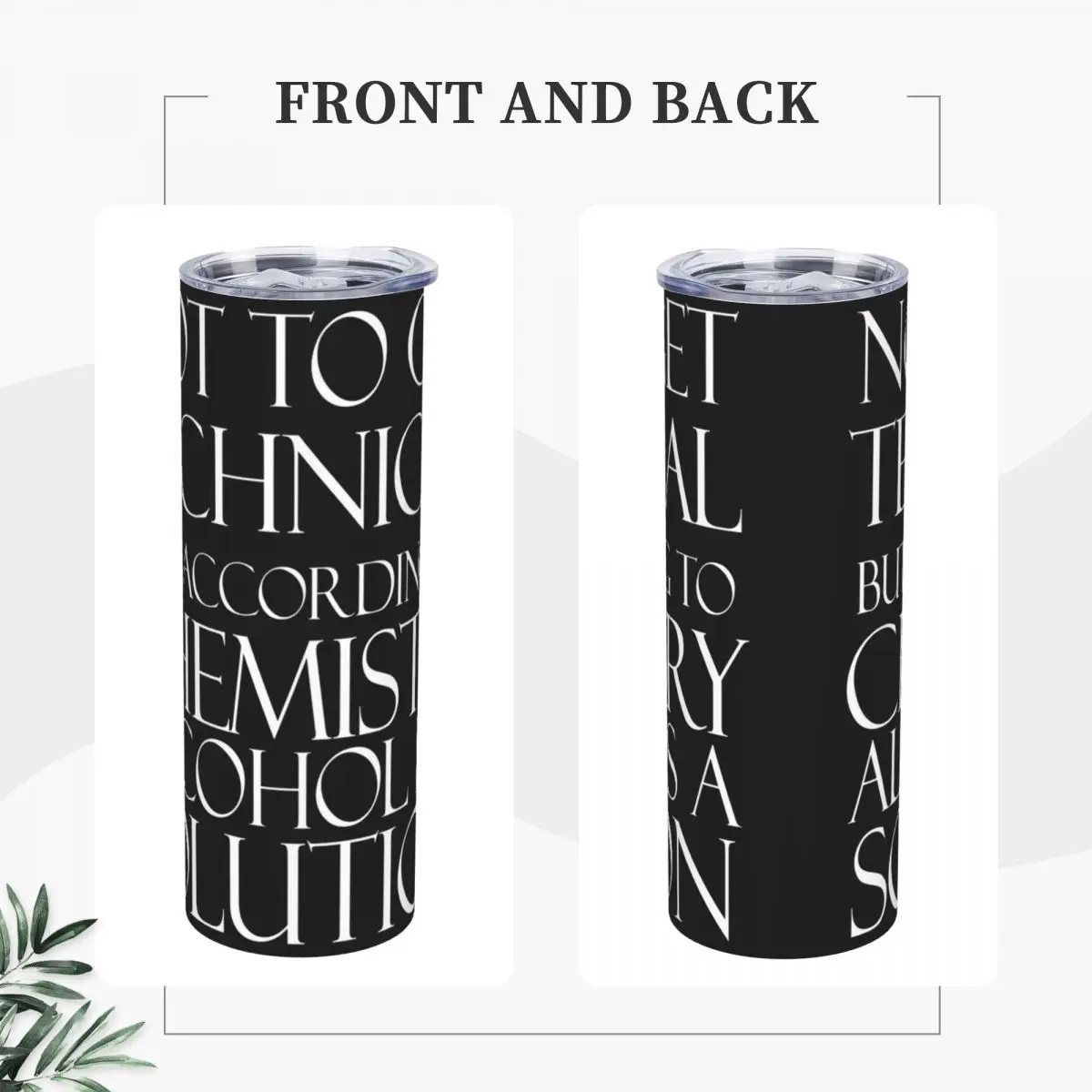 Not To Get Technical But According To Chemistry Alcohol Is A Solution Vacuum Insulated Mugs Thermal Cold Cup Straw With Lid 20oz
