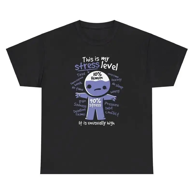 My Stress Level High T Shirt Funny Relatable Sarcastic Ironic Gen Z Humor Tee