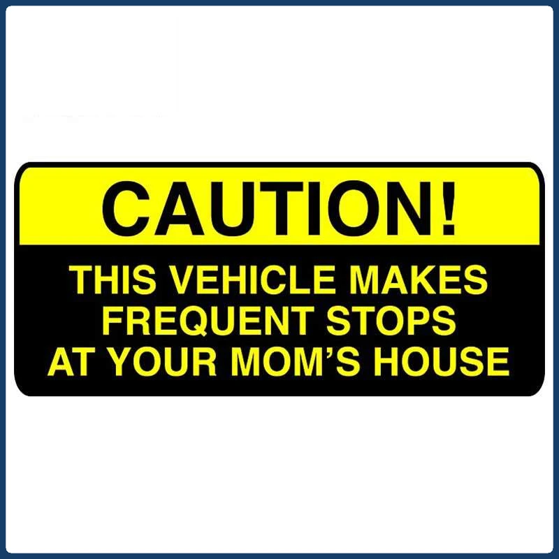 This Vehicle Makes Frequent Stops At Your Moms House Spoof Decal Funny Caution Car Sticker 13cm X 6.1cm,KK